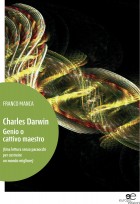 Charles Darwin, genio o cattivo maestro - Franco Manca - Europa Edizioni