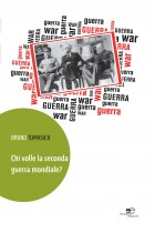 Chi volle la seconda guerra mondiale? - Bruno Tomasich - Europa Edizioni