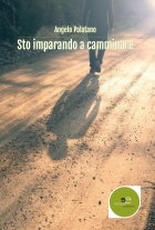 Sto imparando a camminare - Angelo Palatano - Europa Edizioni