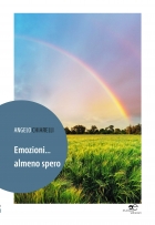 Emozioni... almeno spero - Angelo Chiarelli - Europa Edizioni