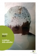La bellezza della solitudine - Mauro Bolis - Europa Edizioni