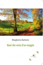 Quel che resta d’un viaggio - Margherita Barbotto - Europa Edizioni