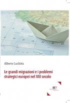 Le grandi migrazioni e i problemi strategici europei...- Alberto Luchitta - Europa Edizioni