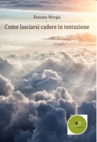 Come lasciarsi cadere in tentazione - Rossano Murgia - Europa Edizioni