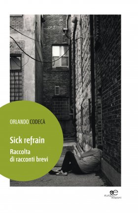 Orlando Codecà - Sick Refrain - Europa Edizioni