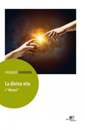 La divina vita - Pasquale Tamborra - Europa Edizioni