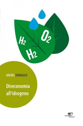 Diseconomia All'idrogeno - Bruno Tomasich - Europa Edizioni