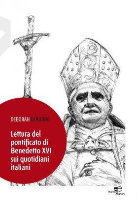 Lettura del pontificato di Benedetto XVI - Deborah Di Rubbo - Europa Edizioni