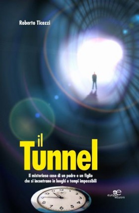 Il Tunnel - Roberto Ticozzi - Europa Edizioni