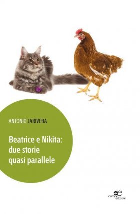 Beatrice e Nikita: due storie quasi parallele - Antonio Larivera - Europa Edizioni