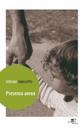 Presenza Aerea - Adriana Sanfilippo - Europa Edizioni
