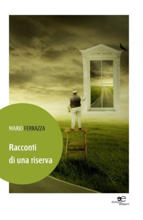 Racconti di una riserva - Mario Ferrazza - Europa Edizioni