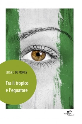 Tra il tropico e l'equatore - Elisa C. De Mores - Europa Edizioni