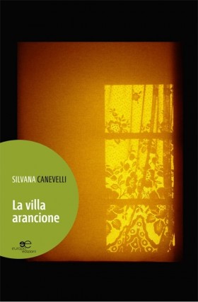 La villa arancione - Silvana Canevelli - Europa Edizioni