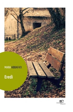 Eredi - Mara Abbaffati - Europa Edizioni