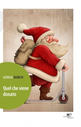 Quel che viene donato - Giorgio Bianchi - Europa Edizioni