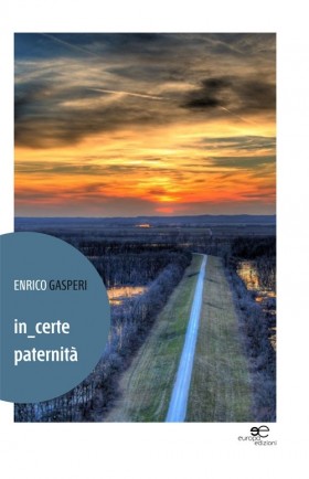 in_certe paternità - Enrico Gasperi - Europa Edizioni