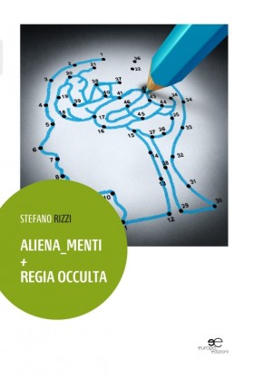 Stefano Rizzi - Aliena_menti + Regia Occulta - Europa Edizioni