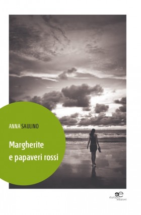 Margherite e papaveri rossi - Anna Saulino - Europa Edizioni