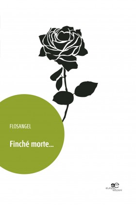 Finchè morte... - Flosangel - Europa Edizioni