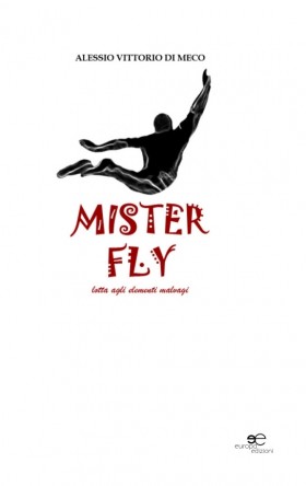 Mister Fly - Alessio Vittorio Di Meco - Europa Edizioni