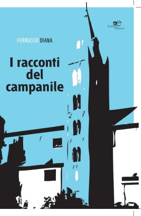 I racconti del campanile - Ferruccio Diana - Europa Edizioni