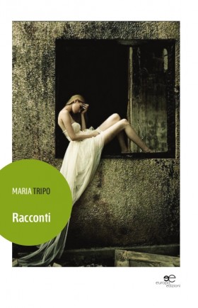 Racconti - Maria Tripo - Europa Edizioni