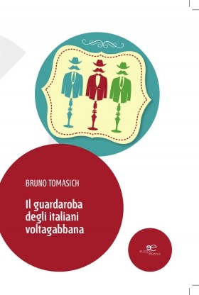 Il guardaroba degli italiani voltagabbana - Bruno Tomasich - Europa Edizioni