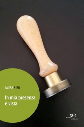 La mia presenza e vista - Laura Niro - Europa Edizioni