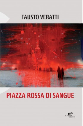 Piazza rossa di sangue - Fausto Veratti - Europa Edizioni
