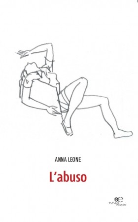 L'abuso - Anna Leone - Europa Edizioni