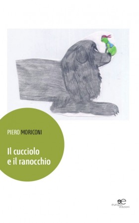 Il cucciolo e il ranocchio - Piero Moriconi - Europa Edizioni