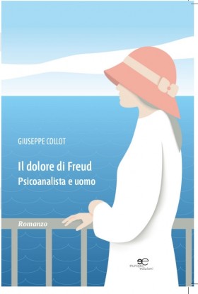 Il dolore di Freud - Giuseppe Collot - Europa Edizioni