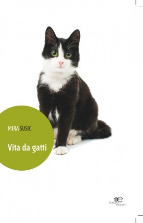 Vita da gatti - Mira Susic - Europa Edizioni