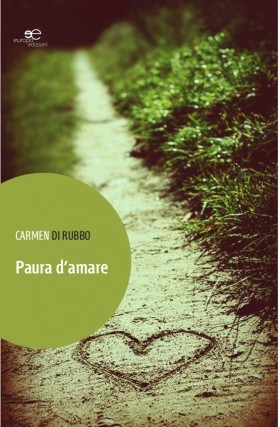 Paura d'amare - Carmen Di Rubbo - Europa Edizioni