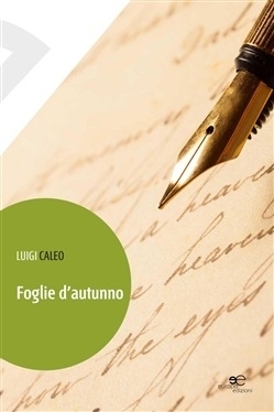 Foglie d'autunno - Caleo Luigi - Europa Edizioni