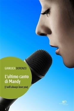 L'ultimo canto di Mandy (I will always love you) - Gianluca Doronzo - Europa Edizioni