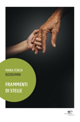 FRAMMENTI DI STELLE - MARIA TERESA RIZZOLOMINI - Europa Edizioni
