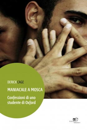 MANIACALE A MOSCA - Derick Cage - Europa Edizioni