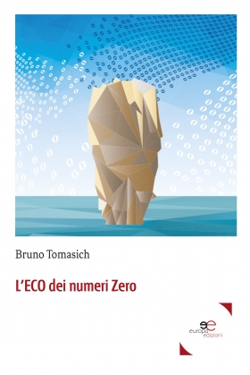 L’ECO dei numeri Zero  - Bruno Tomasich - Europa Edizioni