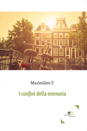 I confini della memoria - Maximilien F. - Europa Edizioni