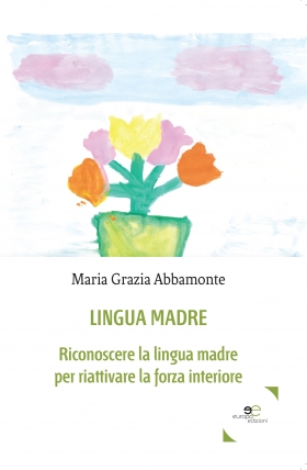 LINGUA MADRE - Maria Grazia Abbamonte - Europa Edizioni