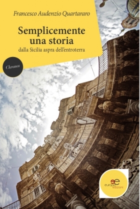 Semplicemente una storia - Francesco Audenzio Quartararo - Europa Edizioni